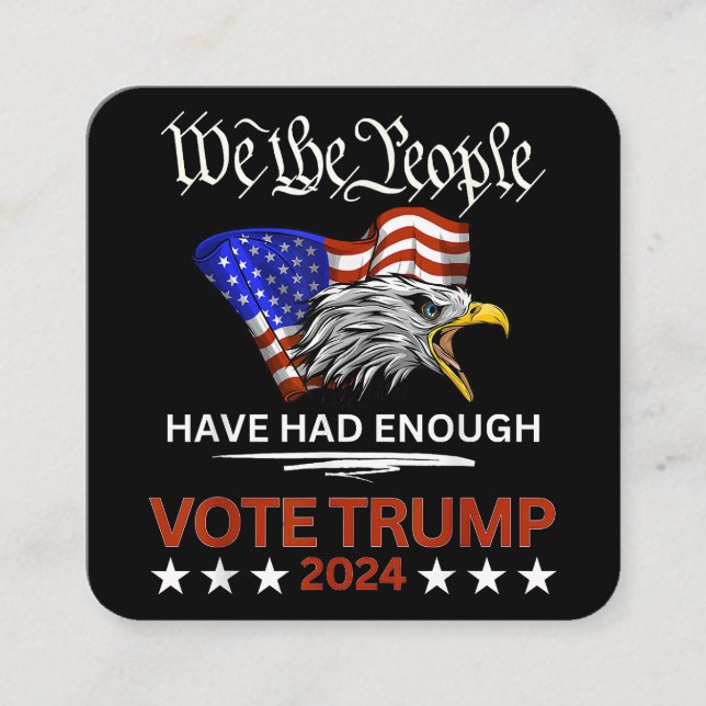 Pro Republican VOTE TRUMP 2024 We the People Have  Square Business Card (Front)