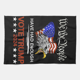 Pro Republican VOTE TRUMP 2024 We the People Have  Tea Towel