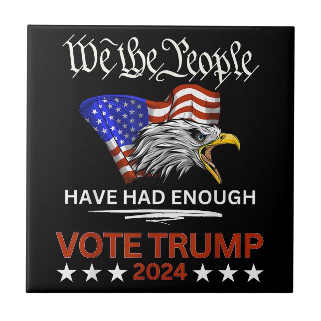 Pro Republican VOTE TRUMP 2024 We the People Have  Tile (Front)