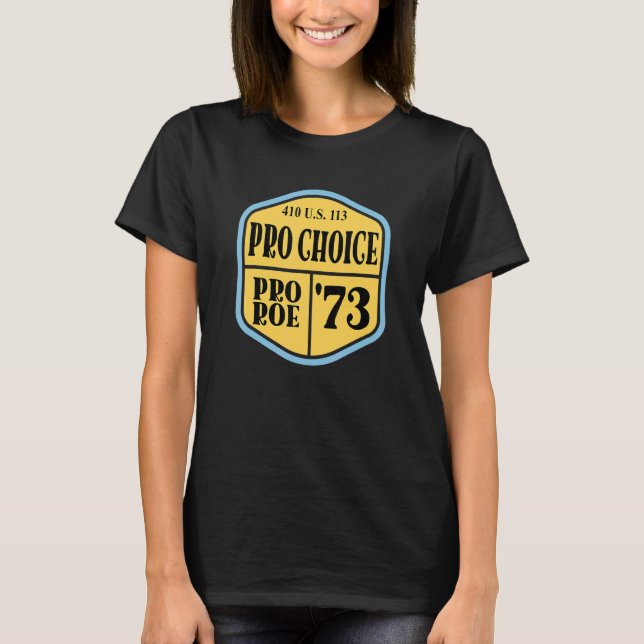 Pro Roe 1973  410 Us 113 12 T-Shirt (Front)