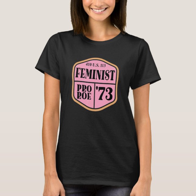 Pro Roe 1973  410 Us 113 7 T-Shirt (Front)