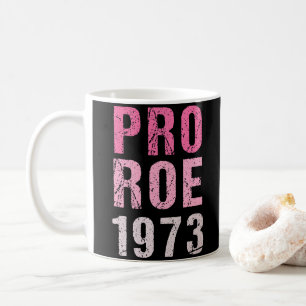 Pro Roe 1973 Coffee Mug