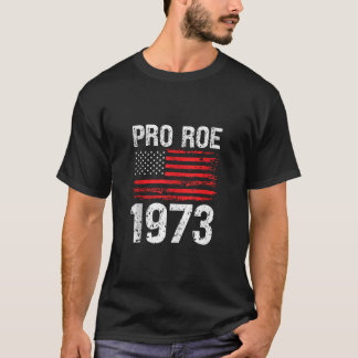 Pro Roe 1973 Reproductive Rights America USA Flag  T-Shirt