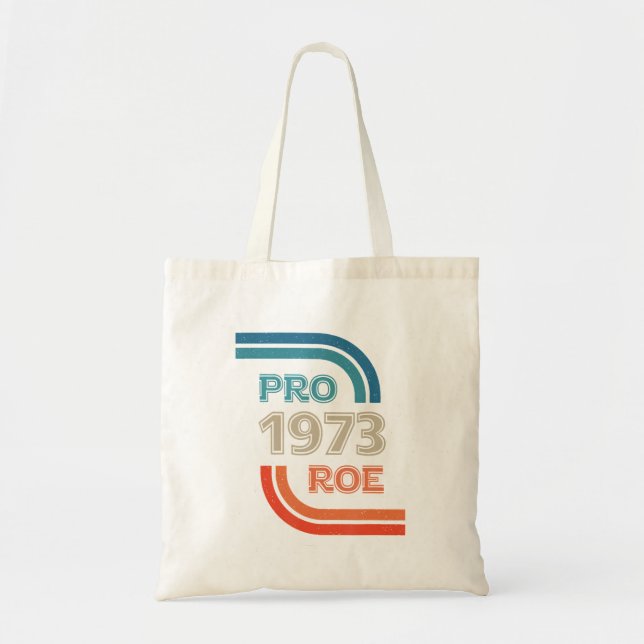 Pro Roe 1973 Roe Vs Wade Pro Choice Rights Tote Bag (Front)