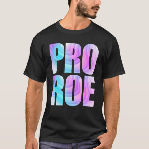 Pro Roe 1973 Tie Dye T-Shirt
