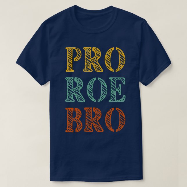 Pro Roe Bro Womens Rights Male Support Fundamental T-Shirt (Design Front)