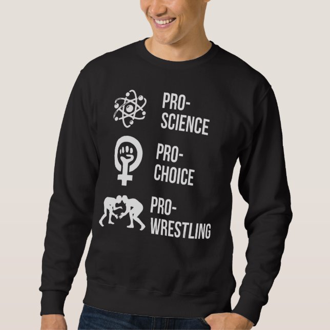Pro Science Pro Choice Pro Wrestling 5 Sweatshirt (Front)