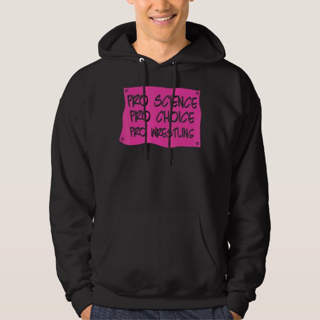 Pro Science Pro Choice Pro Wrestling Women's Right Hoodie (Front)