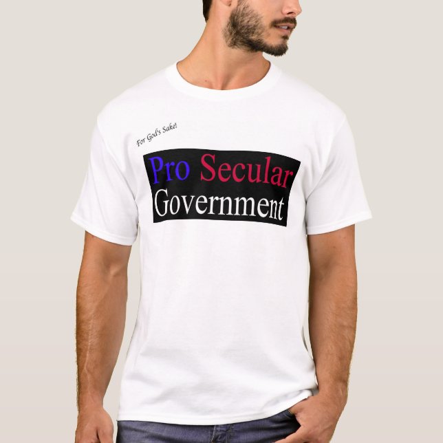 Pro Secular Goverment T-Shirt (Front)