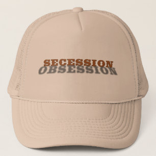 Pro Texas Secession - Secession Obsession Trucker Hat
