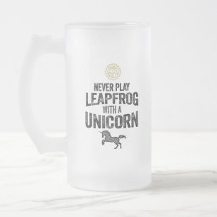 PRO TIP: Never Play Leapfrog With A Unicorn Frosted Glass Beer Mug