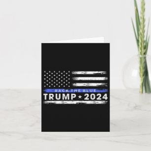 Pro Trump 2024 Back The Blue Thin Blue Line Card