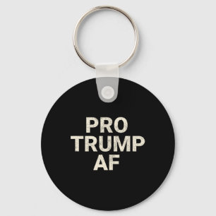 Pro Trump Af Gift Merchandise Tee Gear Women Men Key Ring