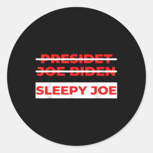 Pro Trump Anti Biden Sleepy Joe Political  Classic Round Sticker