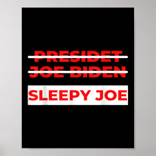 Pro Trump Anti Biden Sleepy Joe Political Poster