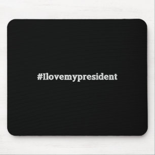 Pro Trump I Love My President Republican Tee Mouse Mat