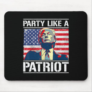 Pro Trump Party Like A Patriot 4th Of July Indepen Mouse Mat