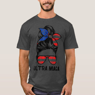 Pro Trump Ultra Mega Messy Bun   1  T-Shirt