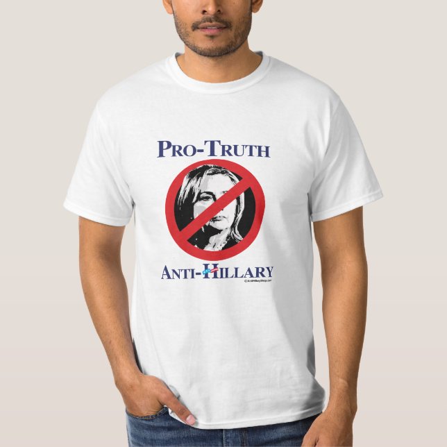 Pro-Truth Anti-Hillary - Anti Hillary png.png T-Shirt (Front)