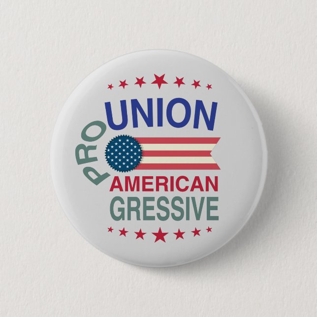 Pro Union, America and Gressive Button (Front)