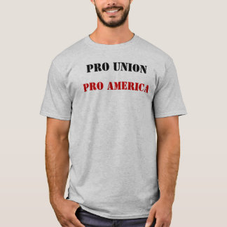 Pro Union, Pro America T-Shirt