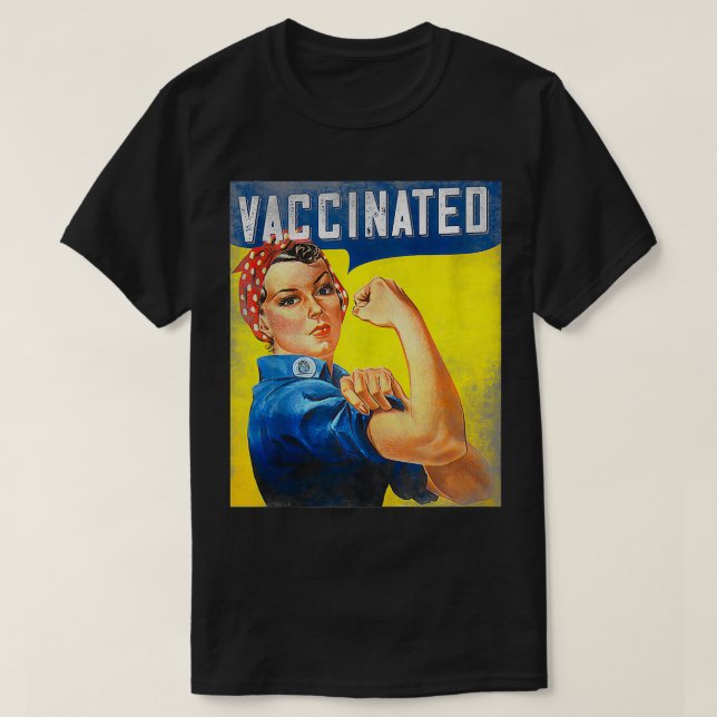 Pro Vaccine, I Got Vaccinated, Want a hug Rosie Th T-Shirt (Design Front)