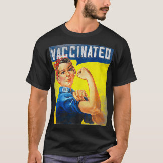 Pro Vaccine, I Got Vaccinated, Want a hug Rosie Th T-Shirt