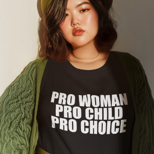 Pro Woman Child Pro Choice Women's T-Shirt