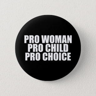 Pro Woman Pro Child Pro Choice 6 Cm Round Badge