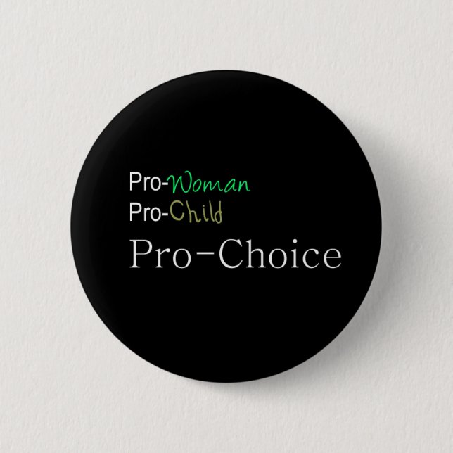 Pro-Woman, Pro-Child, Pro-Choice 6 Cm Round Badge (Front)