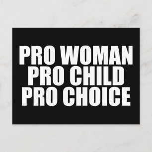 Pro Woman Pro Child Pro Choice Postcard
