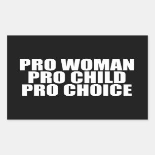 Pro Woman Pro Child Pro Choice Rectangular Sticker