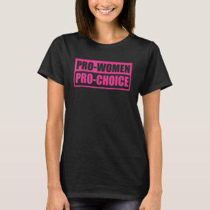 Pro Woman Pro Choice T-Shirt