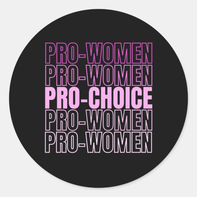 Pro Women Pro Choice - Abortion Rights Classic Round Sticker (Front)