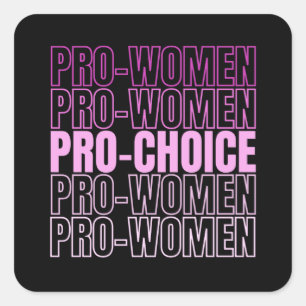 Pro Women Pro Choice - Abortion Rights Square Sticker