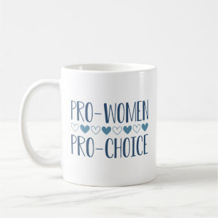 Pro Women Pro Choice Coffee Mug