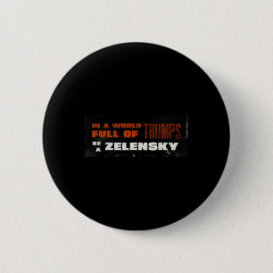 Pro Zelensky Be Zelensky Support Ukraine 1 6 Cm Round Badge