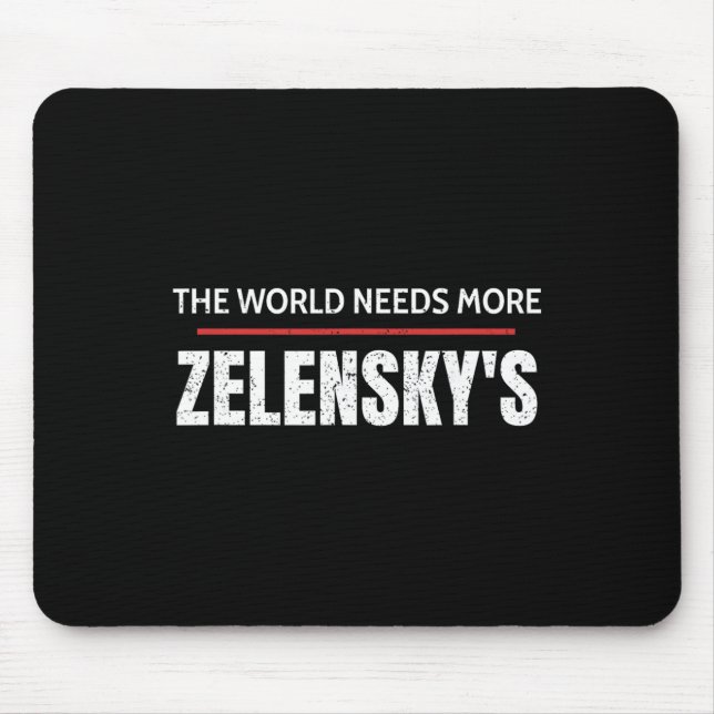 Pro Zelensky The World Needs More Zelensky's Suppo Mouse Mat (Front)