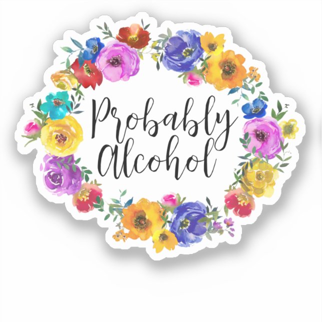 Probably Alcohol Funny and Sarcastic Humour (Front)