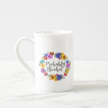 Probably Alcohol Funny and Sarcastic Humour