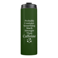 Probably Contains Something Strong Thermal Tumbler