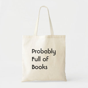 Probably Full Of Books Tote Bag