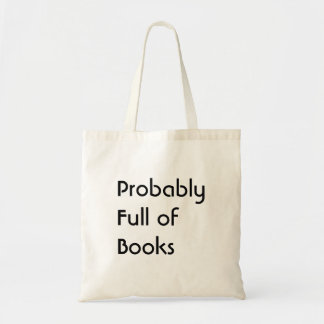 Probably Full Of Books Tote Bag