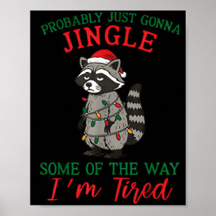 Probably Going To Just Jingle Some Of The Way I'm  Poster