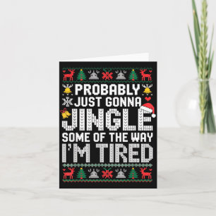 Probably Just Going To Jingle Some Of The Way Chri Card