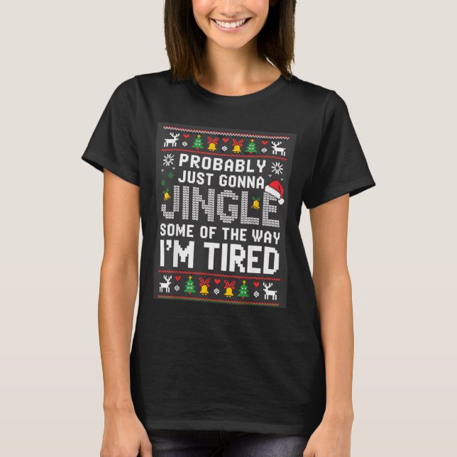 Probably Just Going To Jingle Some Of The Way Chri T-Shirt (Front)