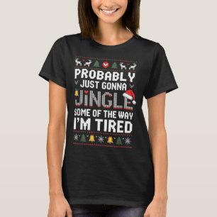 Probably Just Going To Jingle Some Of The Way Chri T-Shirt