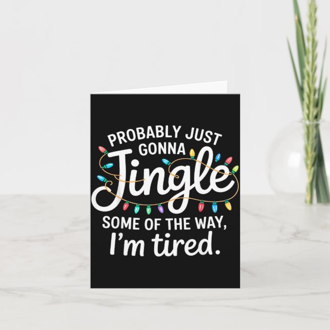 Probably Just Going To Jingle Some Of The Way For  Card (Front)