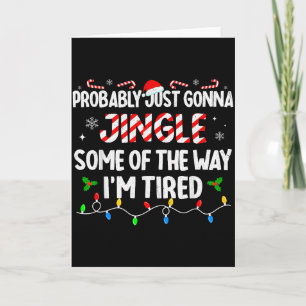 Probably Just Going To Jingle Some Of The Way For  Card