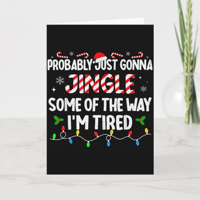 Probably Just Going To Jingle Some Of The Way For  Card (Front)